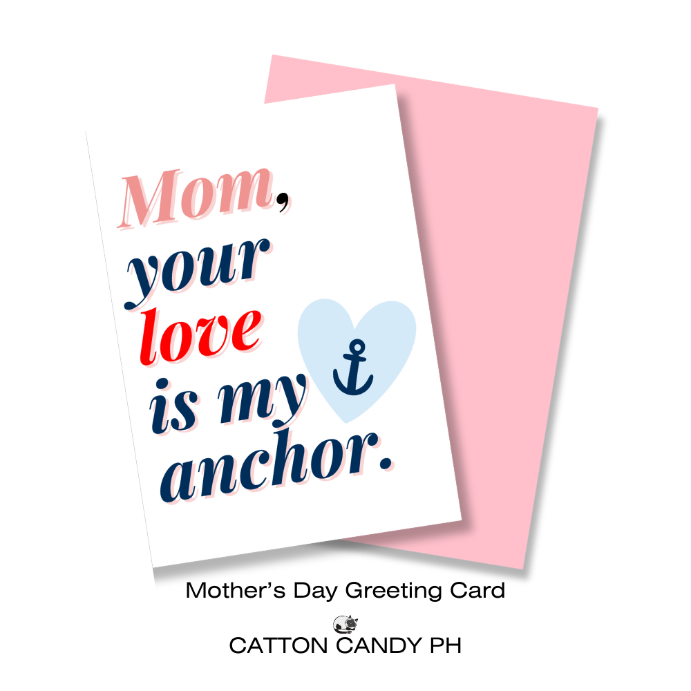Happy Mother's Day Greeting Card (Mom, your love is my anchor.) with Envelope