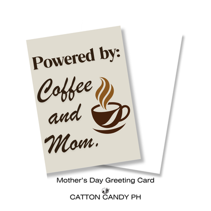 Happy Mother's Day Greeting Card (Powered By Coffee and Mom) with Envelope