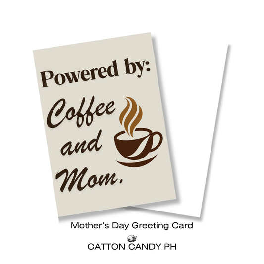 Happy Mother's Day Greeting Card (Powered By Coffee and Mom) with Envelope