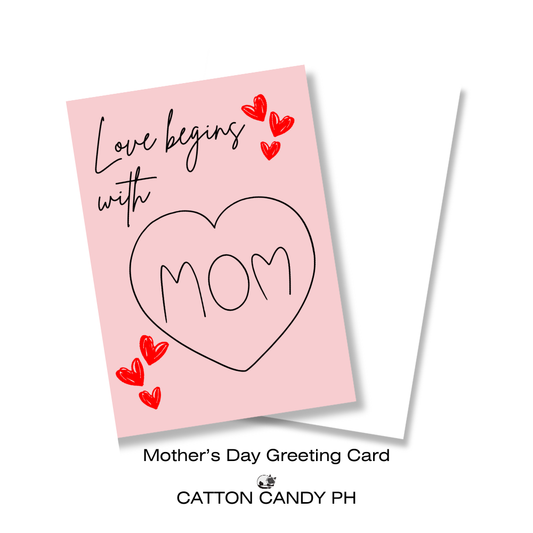 Happy Mother's Day Greeting Card (Love Begins With Mom) with Envelope